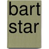 Bart Star door Ronald Cohn