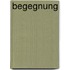 Begegnung