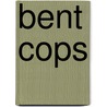 Bent Cops door David Rowland