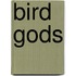 Bird Gods