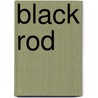 Black Rod by Ronald Cohn