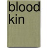 Blood Kin door M.J. Scott