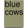 Blue Cows door Rob Waring