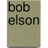 Bob Elson by Ronald Cohn