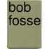 Bob Fosse