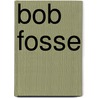 Bob Fosse door Frederic P. Miller