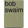 Bob Swaim door Ronald Cohn