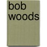 Bob Woods