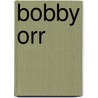 Bobby Orr door Ronald Cohn