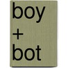 Boy + Bot door Ame Dyckman