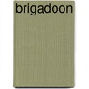 Brigadoon by Alan Jay Lerner