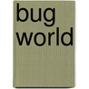 Bug World door Maurice Pledger