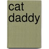 Cat Daddy by Joel Derfner