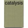 Catalysis door Royal Society of Chemistry