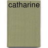 Catharine door Nehemiah Adams