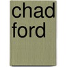Chad Ford door Ronald Cohn