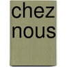 Chez Nous by Cathy Pons