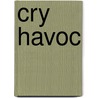 Cry Havoc door Joseph Maiolo