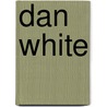 Dan White by Ronald Cohn