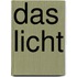 Das Licht