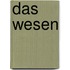 Das Wesen