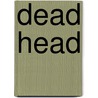 Dead Head door Rosemary Harrison