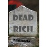 Dead Rich by T. H Rahman