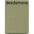 Desdemona