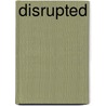 Disrupted by Julie Anderson Love