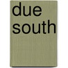 Due South by Ronald Cohn