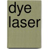 Dye Laser by Ronald Cohn