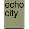 Echo City door Tim Lebbon