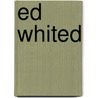 Ed Whited by Adam Cornelius Bert