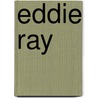 Eddie Ray by Adam Cornelius Bert