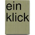 Ein Klick