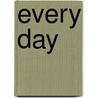 Every Day by Margaret Lawrence Jones Blaise
