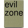 Evil Zone door Ronald Cohn