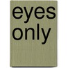 Eyes Only door Andrew Rawson