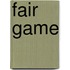 Fair Game