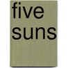 Five Suns by Ronald Cohn