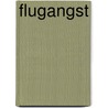 Flugangst by Jesse Russell