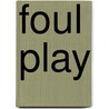 Foul Play door Sue Hackman