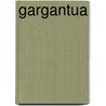 Gargantua door François Rabelais