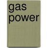Gas Power by Tomlinson Carlile Ulbricht
