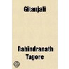 Gitanjali door Sir Rabindranath Tagore