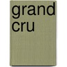 Grand Cru door Martin Walker