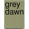 Grey Dawn by Clea Simon