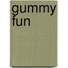 Gummy Fun by Hisako Ogita