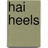 Hai Heels door Joe Glickman