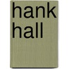 Hank Hall door Ronald Cohn